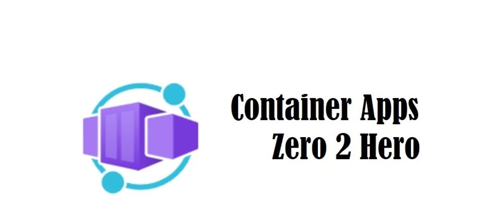 Cover image for Azure Container Apps: Zero to Hero