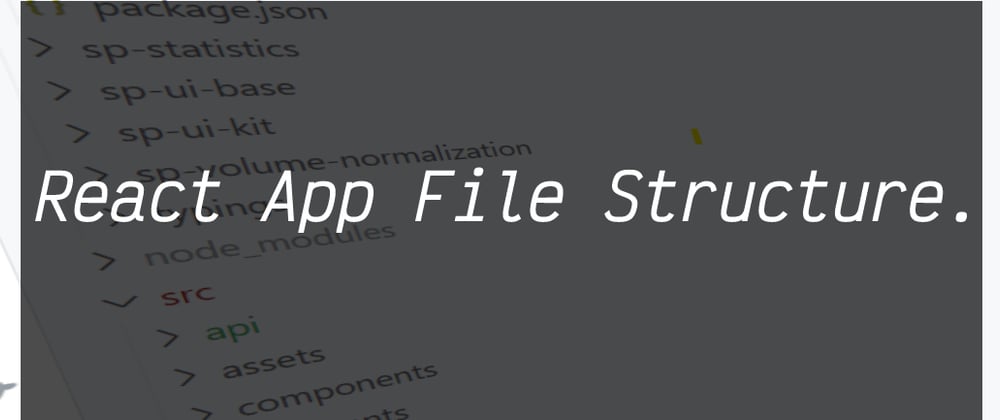Cover image for React App File Structure.