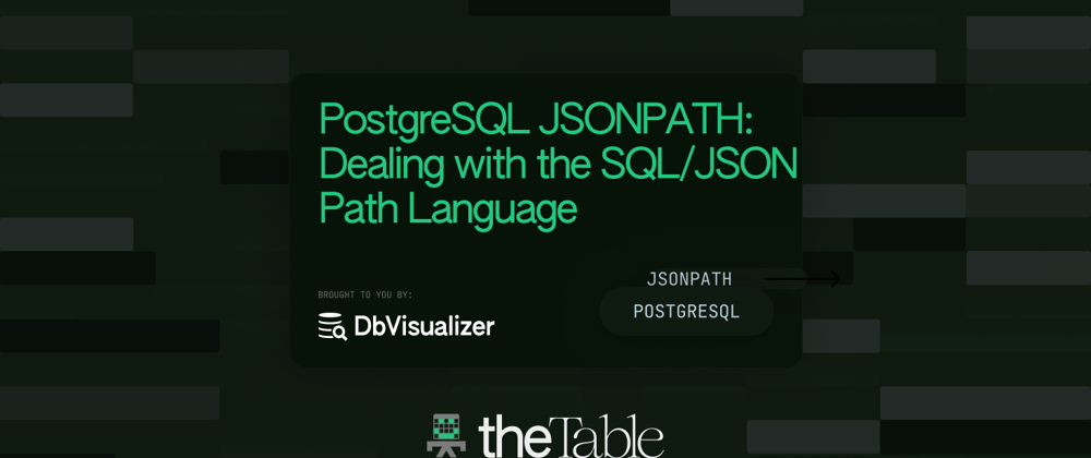 Cover image for PostgreSQL JSONPATH: Dealing with SQL/JSON Path Language