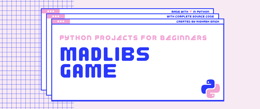 Cover image for How to build a Madlib Game in Python