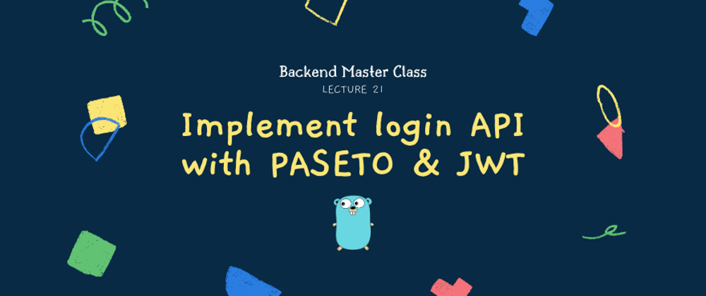 Cover image for Implement login user API that returns PASETO or JWT access token in Go