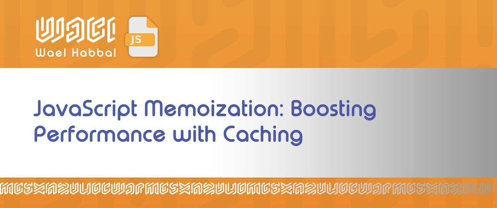Cover image for JavaScript Memoization: Boosting Performance with Caching