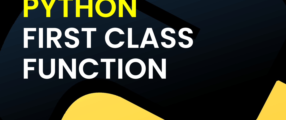 Cover image for What are First Class Functions in Python?