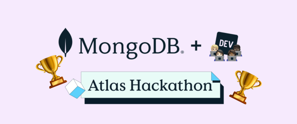 Cover image for Congrats to the MongoDB Atlas Hackathon Winners!