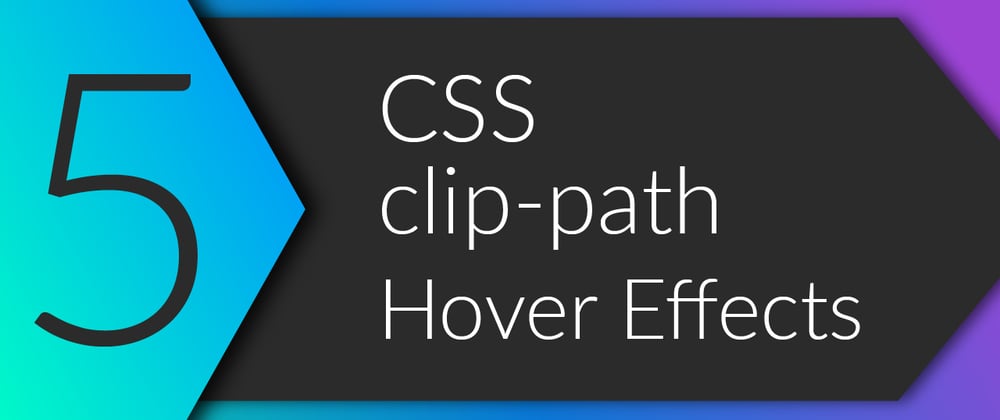 Cover image for How to build 5 clip-path hover effects