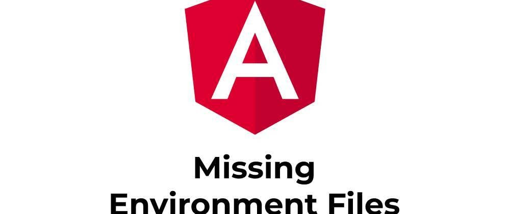 Cover image for Environment files are back with Angular v15.1