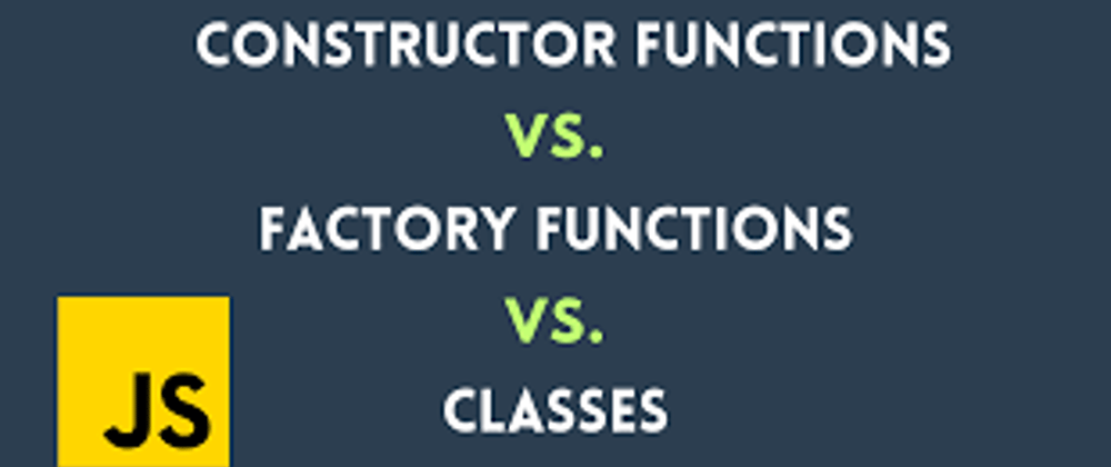 Cover image for Classes vs Factory functions in Javascript