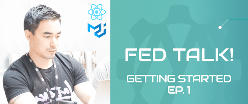 Cover image for FED Talk! Episode 1: Getting Started with React & Material UI
