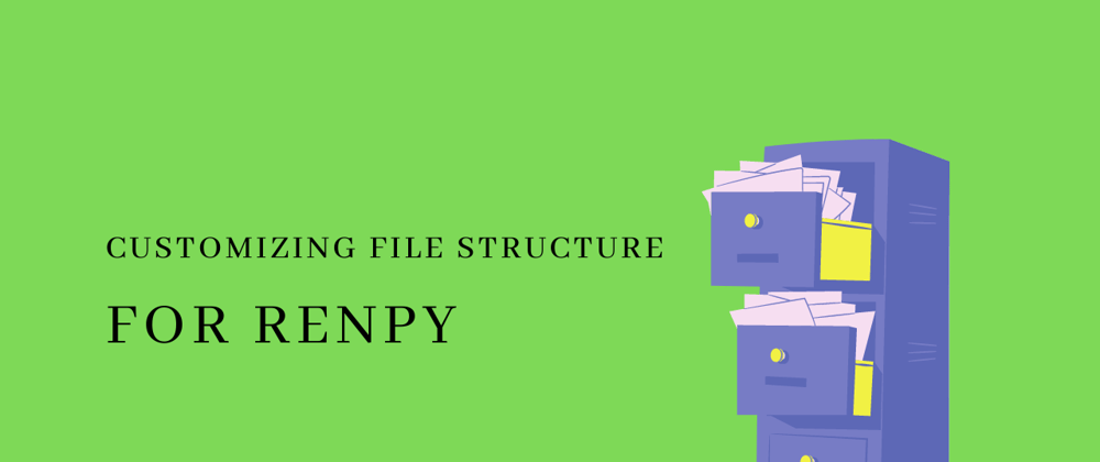 Cover image for Customizing renpy file structure