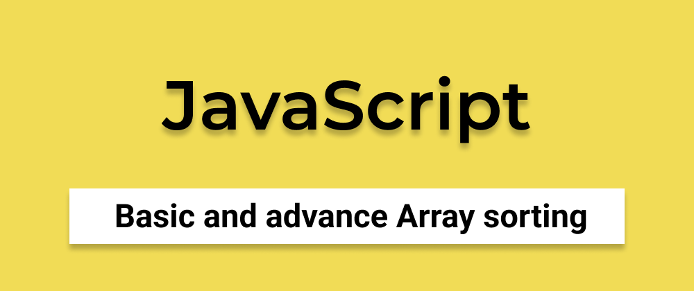 Cover image for Basic and advance Array sorting with JavaScript