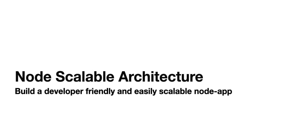 Cover image for Node.js Scalable REST API Architecture