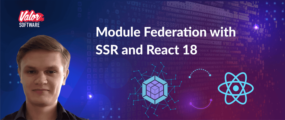Cover image for Module Federation with SSR and React 18