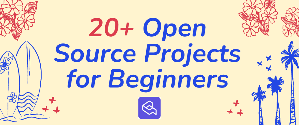Cover image for 20+ Open Source Project for Beginners