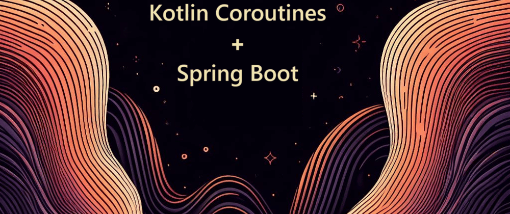 Cover image for Non-Blocking Spring Boot Applications Using Kotlin Coroutines — Is It Worth It?