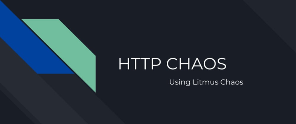 Introduction to HTTP Chaos in LitmusChaos