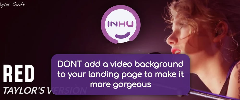 Cover image for DON'T add a video background to your landing page to make it more gorgeous [TW: gratuitous swearing]
