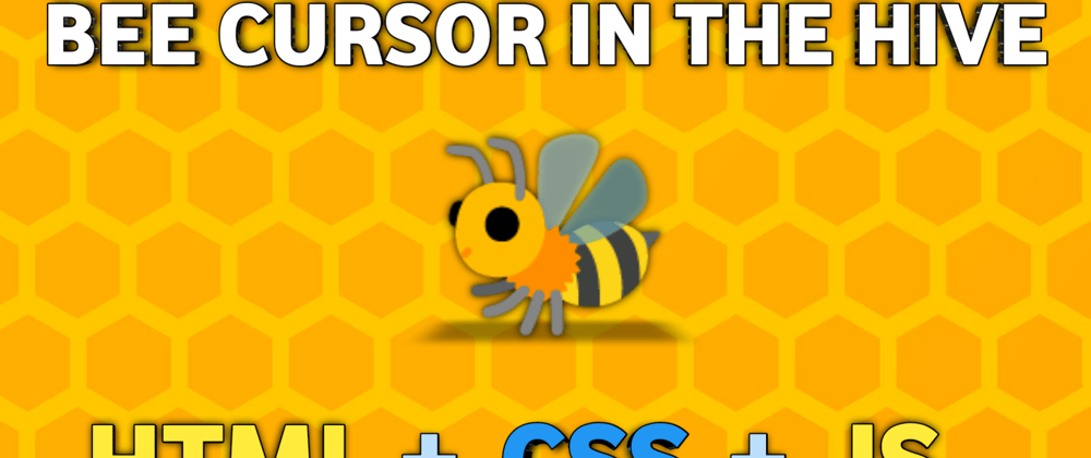 Cover image for HTML, CSS, and JS: Transform Your Cursor into a Bee! 🐝🚀