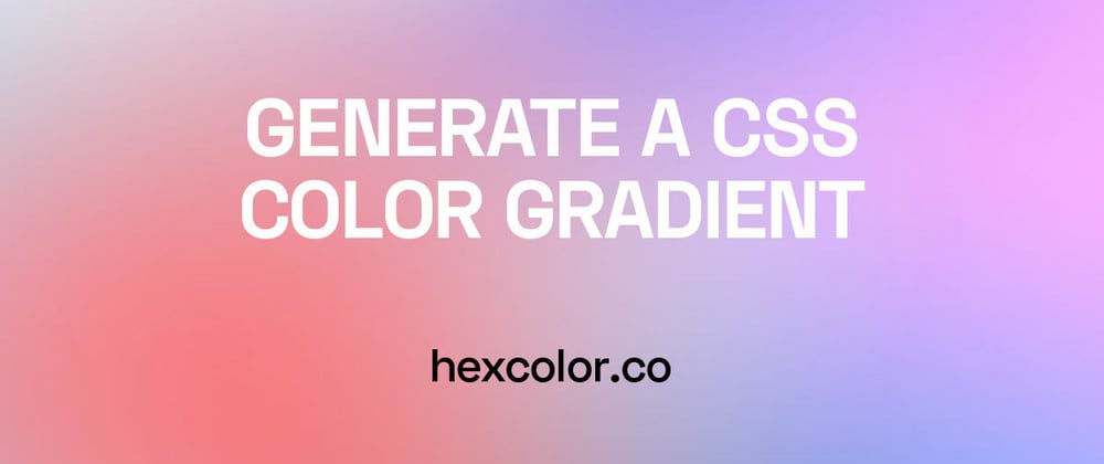 Cover image for Generate a CSS Color Gradient