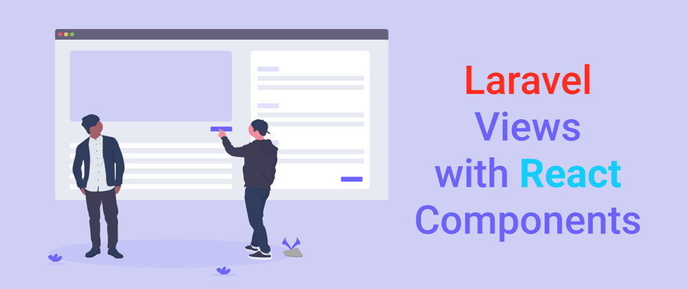 Cover image for Laravel Views with React Components