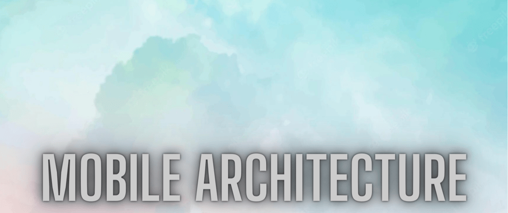 Cover image for Mobile Architecture