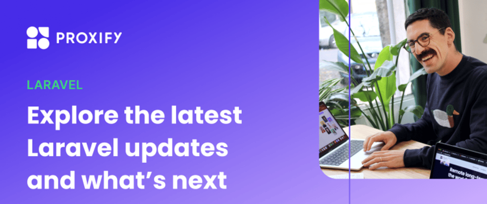 Cover image for Explore the latest Laravel updates and what’s next 👀