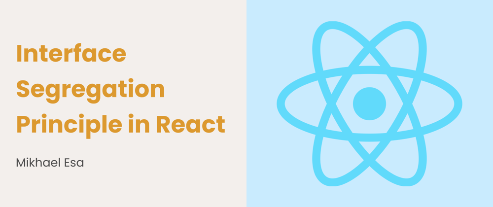 Cover image for Interface Segregation Principle in React
