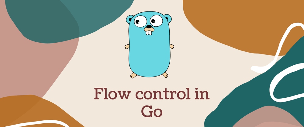 Cover image for Go Basics: Flow control