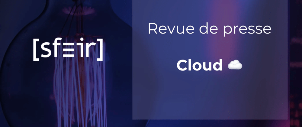 Cover image for Revue de Presse Cloud #3