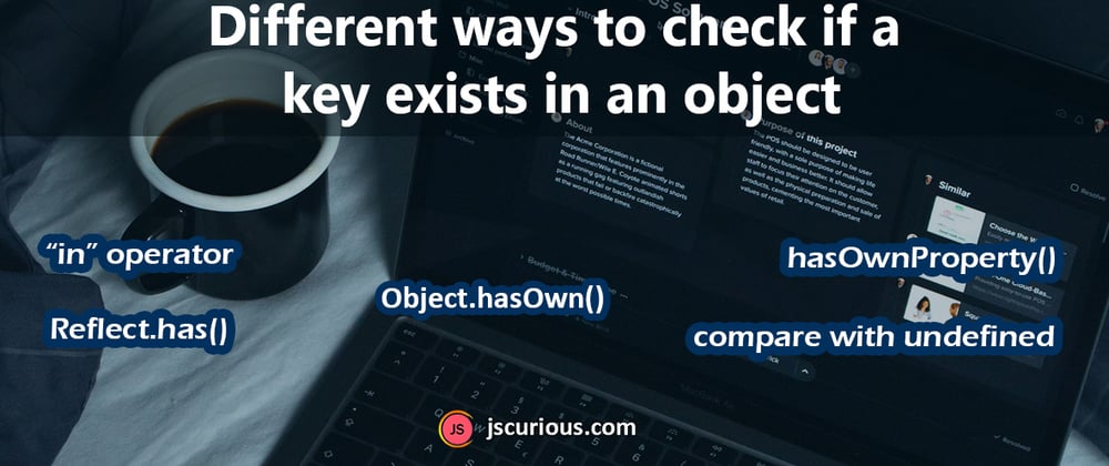 Cover image for 5 ways to check if a key exists in an object in JavaScript