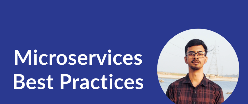Cover image for Best Practices for Building a Microservices Architecture