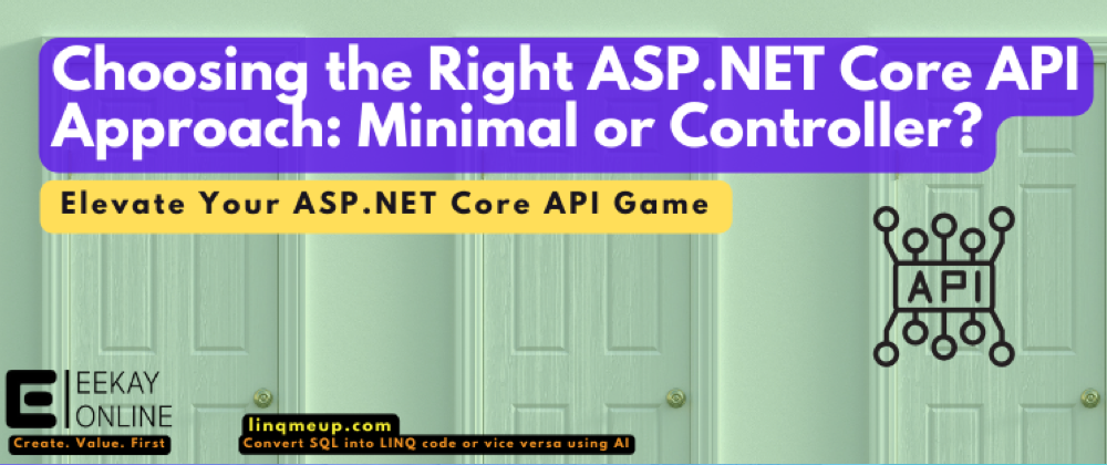 Cover image for Choosing the Right ASP.NET Core API Approach: Minimal or Controller?