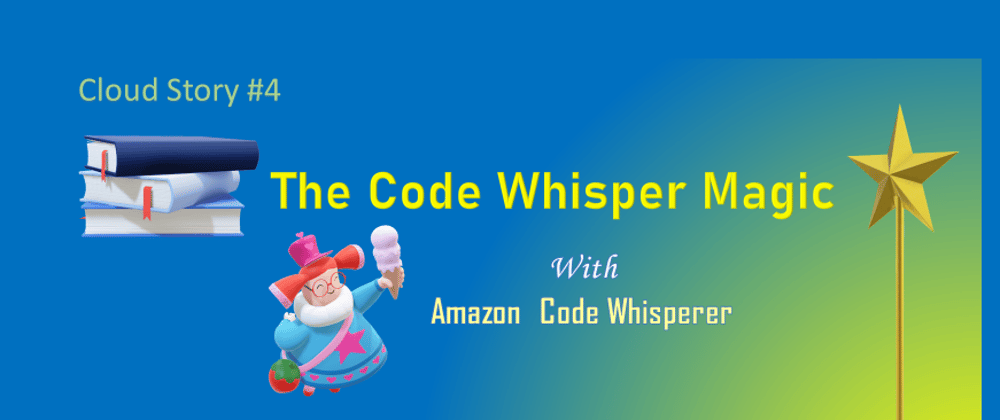 Cover image for The Code Whisper Magic with Amazon Code Whisperer