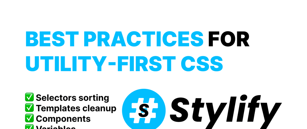 Cover image for Best Practices for Utility-First CSS