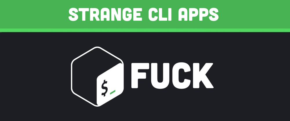 Cover image for Is 'fuck' really a Unix command ? | Strange CLI Apps