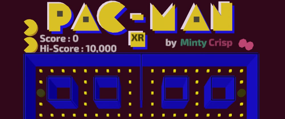 Cover image for A-Frame : Pac-Man XR Game Clone & Overview