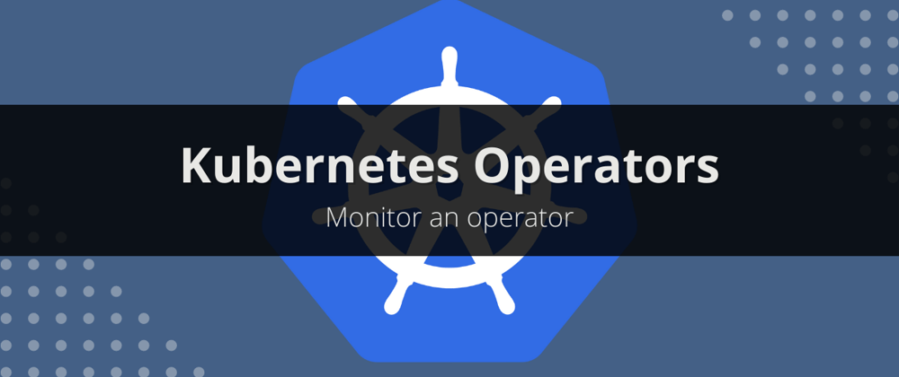 Cover image for Monitor an operator