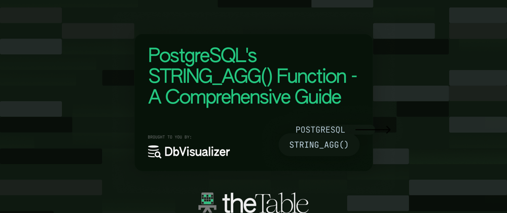 Cover image for PostgreSQL's STRING_AGG() Function - A Comprehensive Guide