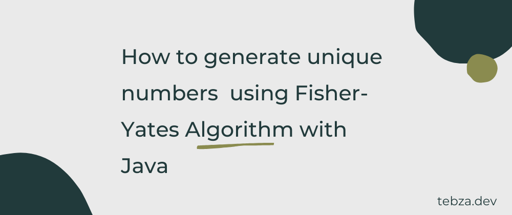 Cover image for How to generate unique numbers using Fisher-Yates Algorithm with Java