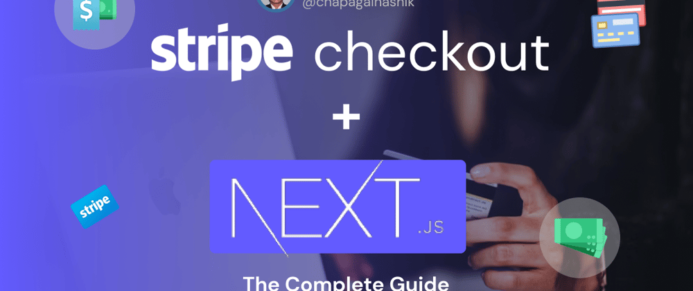 Cover image for Stripe Checkout With Next.js - The Complete Guide