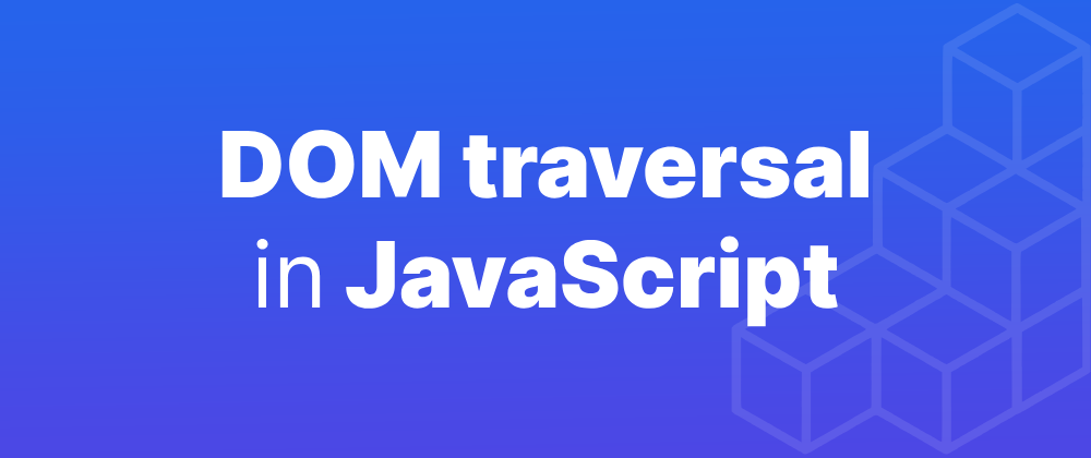 Cover image for DOM traversal in JavaScript