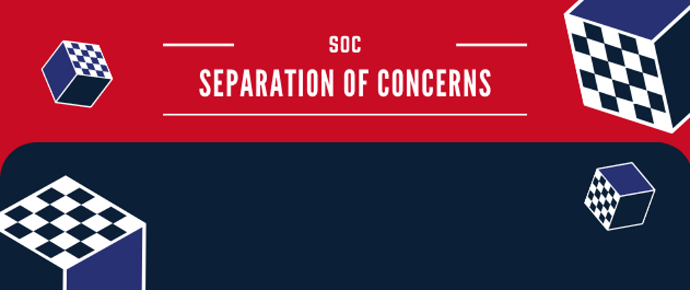 Cover image for SoC - Separation of Concerns