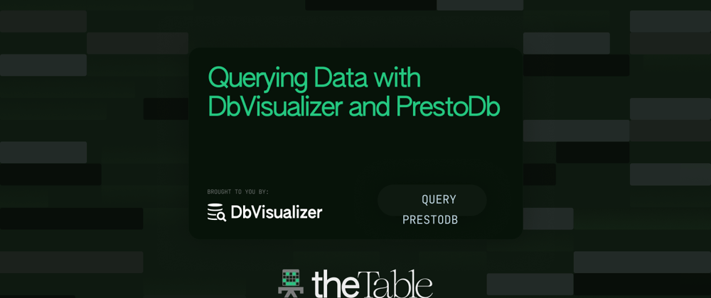 Cover image for Querying Data with DbVisualizer and PrestoDb