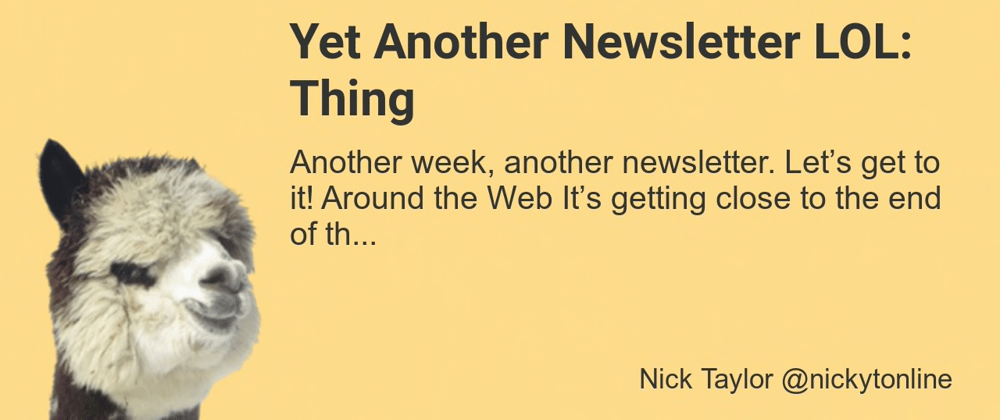 Cover image for Yet Another Newsletter LOL: Thing