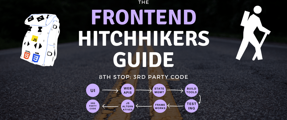 Cover image for The Frontend Hitchhiker's Guide: 3rd Party Code