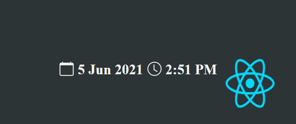 Cover image for Create your Live Real Time Clock and Date in "React.js", no 3rd Party Hassle 