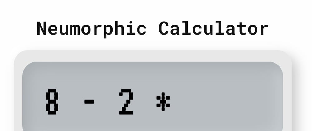 Cover image for Neumorphic Calculator