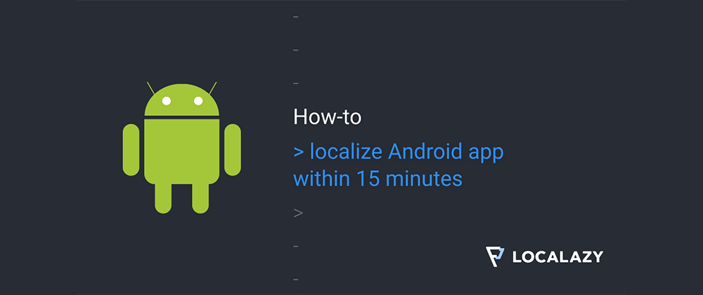 Cover image for Quick guide to Android localization with Localazy