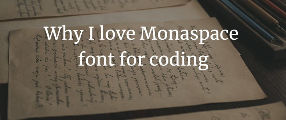 Cover image for Why I love Monaspace font for coding