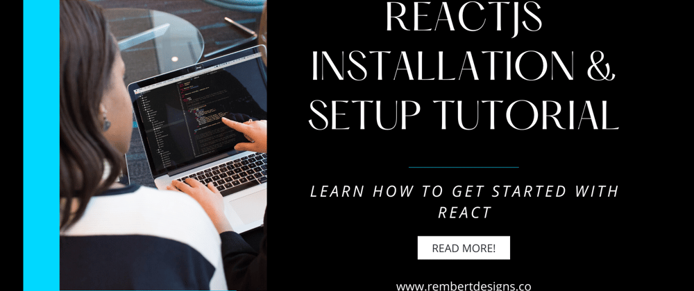 Cover image for ReactJS Installation & Setup Tutorial