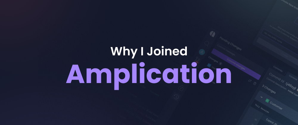Cover image for Why I joined Amplication.